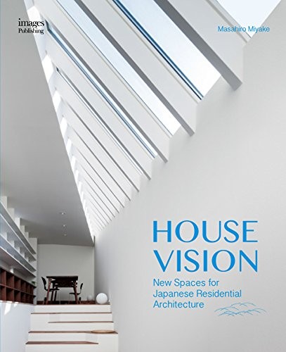 House Vision: New Spaces for Japanese Residential Architecture cover