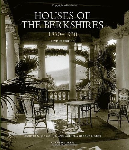 Houses of the Berkshires: 1870-1930 (REV and Expanded)