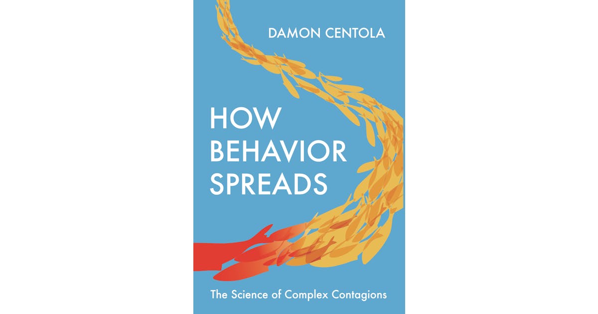 How Behavior Spreads: The Science of Complex Contagions cover