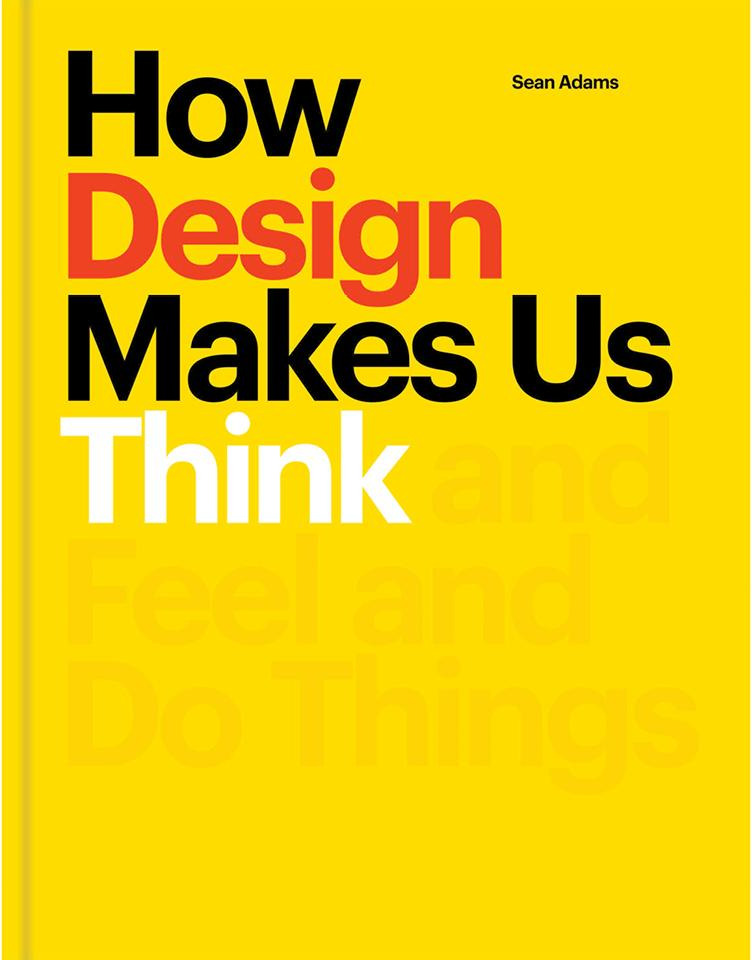 How Design Makes Us Think