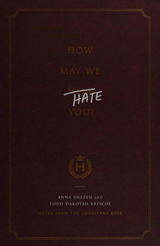 How May We Hate You?: Notes from the Concierge Desk cover