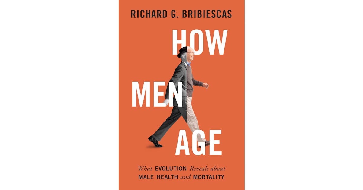 How Men Age: What Evolution Reveals about Male Health and Mortality cover