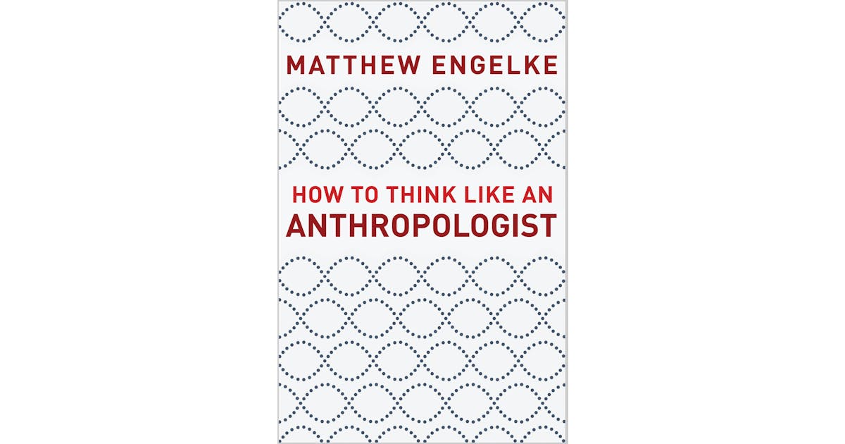How to Think Like an Anthropologist cover