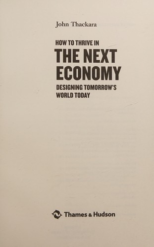 How to Thrive in the Next Economy: Designing Tomorrow’s World Today cover