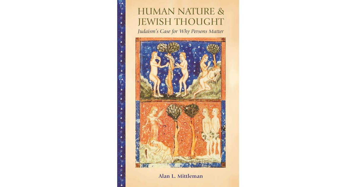 Human Nature & Jewish Thought: Judaism’s Case for Why Persons Matter cover