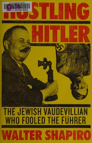 Hustling Hitler: The Jewish Vaudevillian Who Fooled the Führer cover