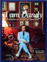 I Am Dandy: The Return of the Elegant Gentleman cover
