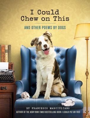 I Could Chew on This: And Other Poems by Dogs cover