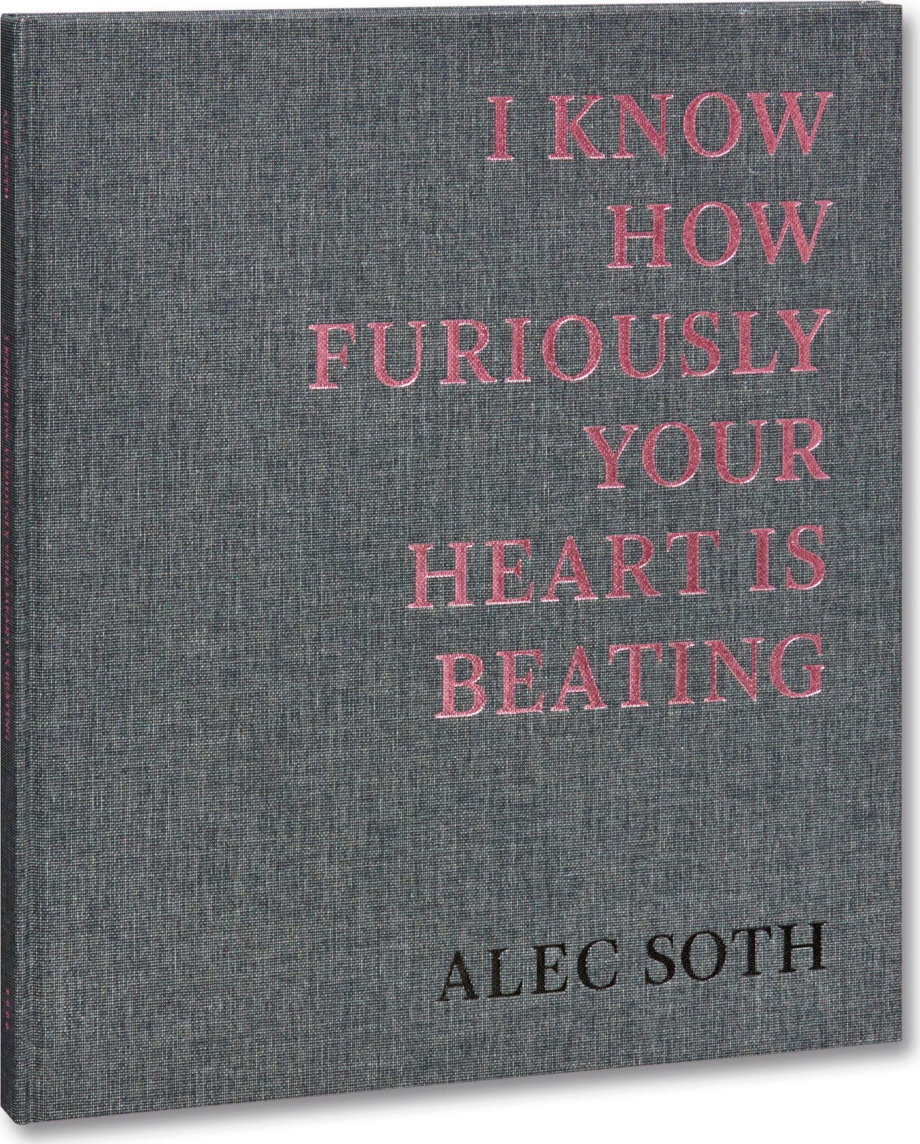 I Know How Furiously Your Heart Is Beating