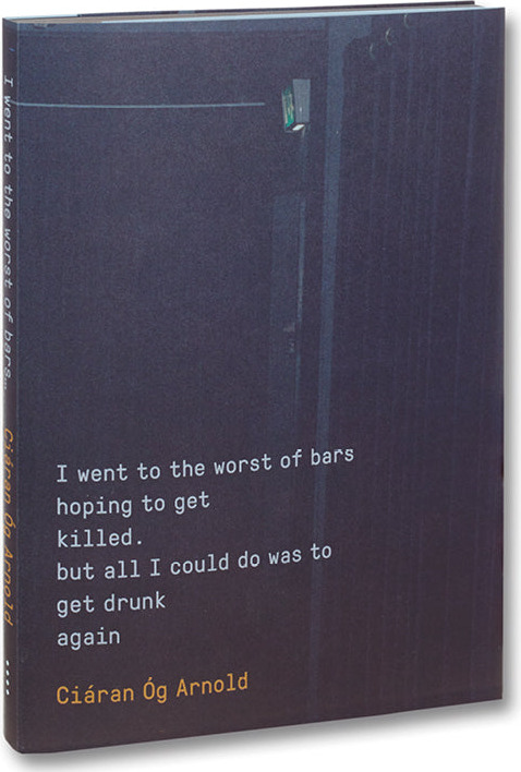 I went to the worst of bars hoping to get killed, but all I could do was get drunk again