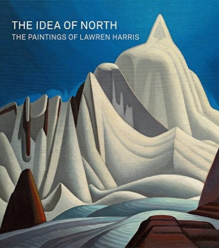 Idea of North: The Paintings of Lawren Harris cover