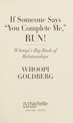If Someone Says You Complete Me, Run!: Whoopi’s Big Book of Relationships