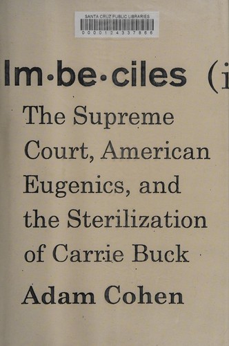 Imbeciles: The Supreme Court, American Eugenics, and the Sterilization of Carrie Buck cover