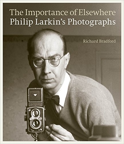 Importance of Elsewhere: Philip Larkin’s Photographs cover