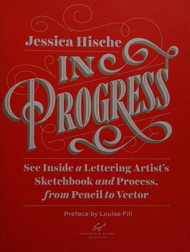 In Progress: See Inside a Lettering Artist’s Sketchbook and Process, from Pencil to Vector (Hand Lettering Books, Learn to Draw Books, Calligraphy Wor cover