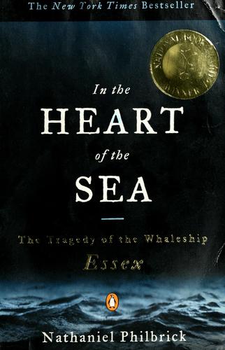 In the Heart of the Sea: The Tragedy of the Whaleship Essex (National Book Award Winner) cover