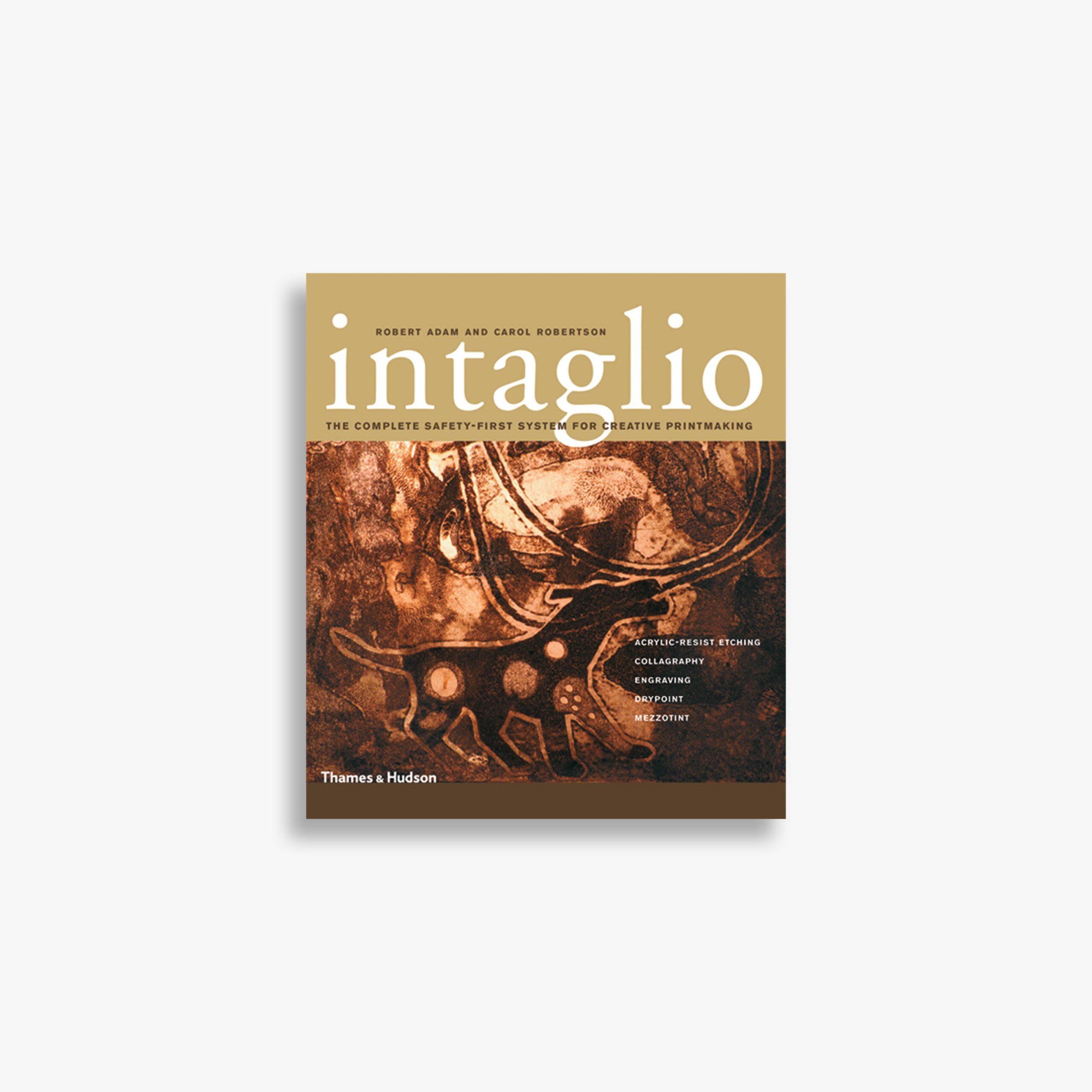 Intaglio: The Complete Safety-First System for Creative Printmaking
