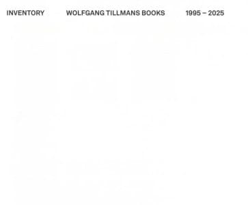Inventory – Wolfgang Tillmans Books – 1995-2025 cover