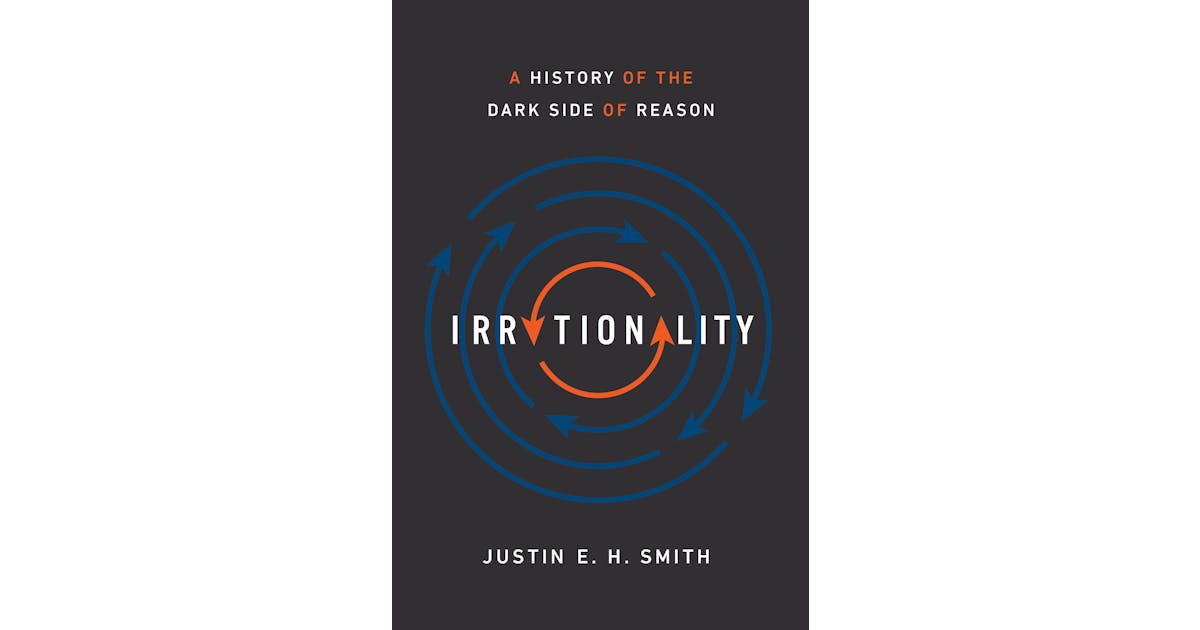 Irrationality: A History of the Dark Side of Reason cover