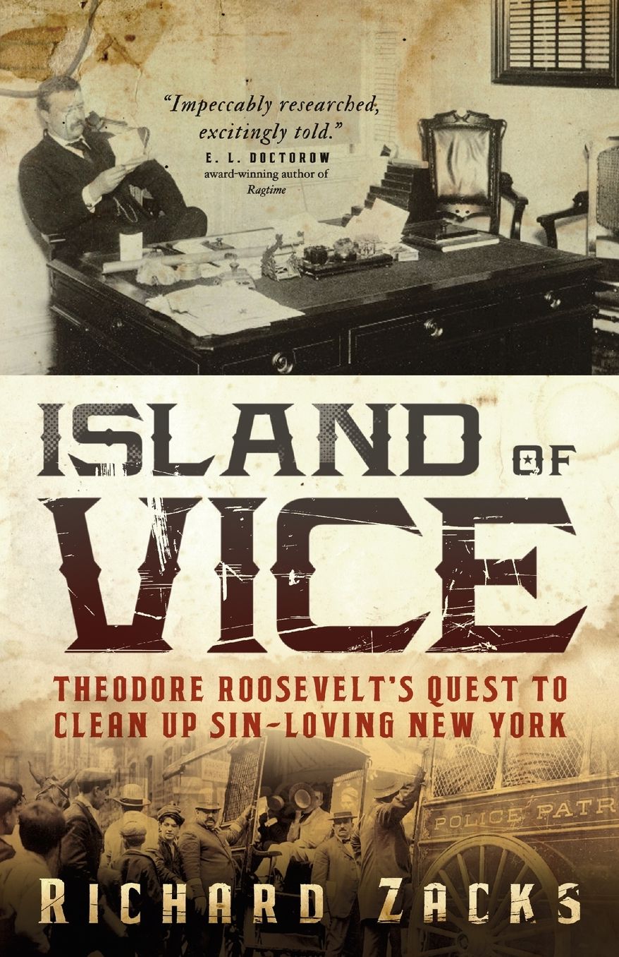 Island of Vice: Theodore Roosevelt’s Quest to Clean Up Sin-Loving New York cover