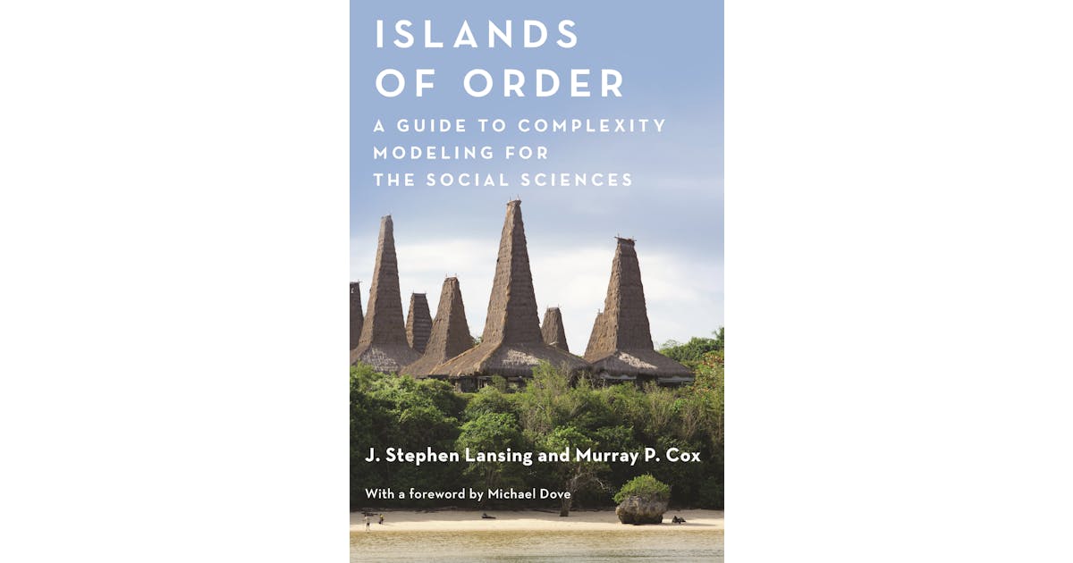 Islands of Order: A Guide to Complexity Modeling for the Social Sciences cover