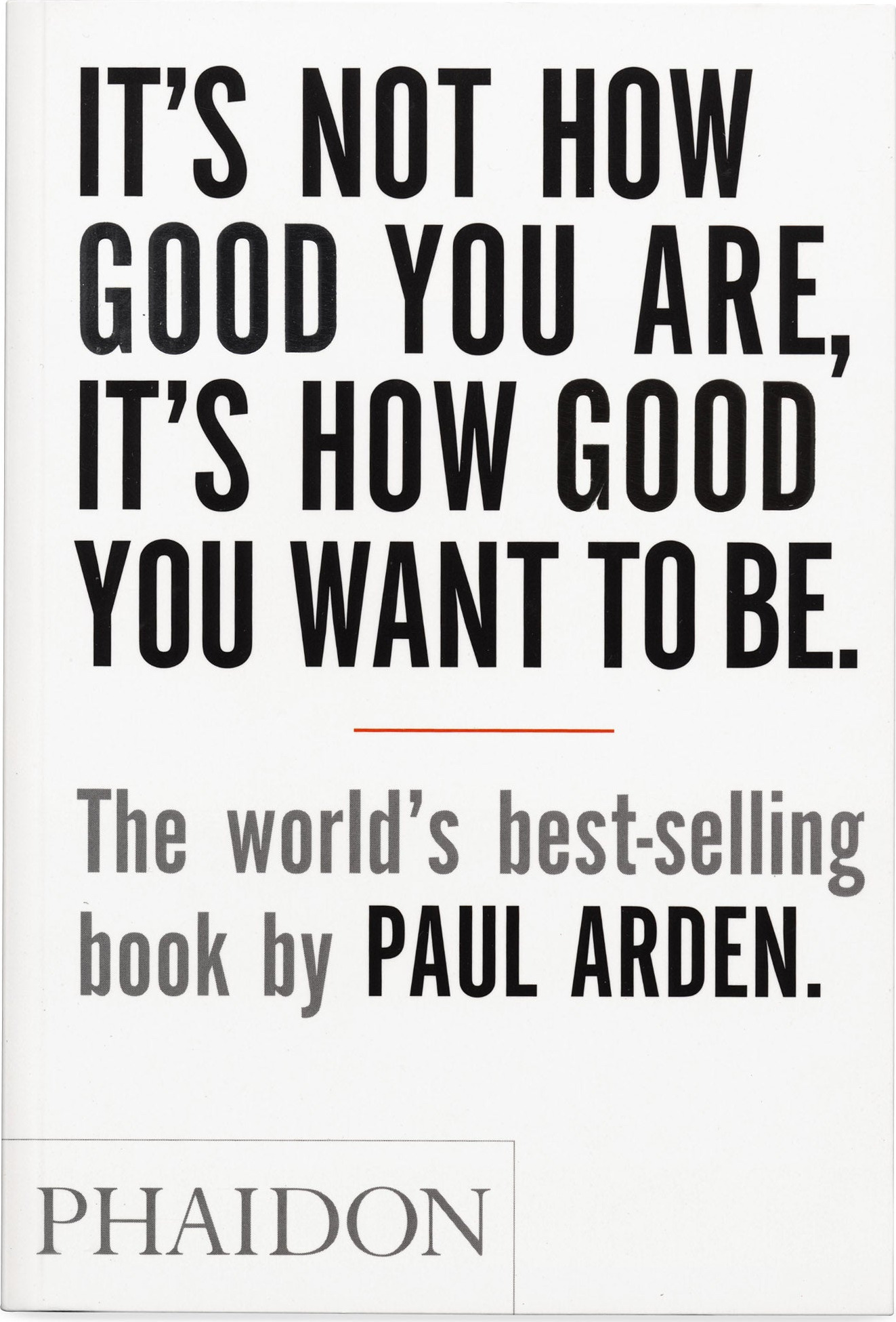 It’s Not How Good You Are It’s How Good You Want To Be