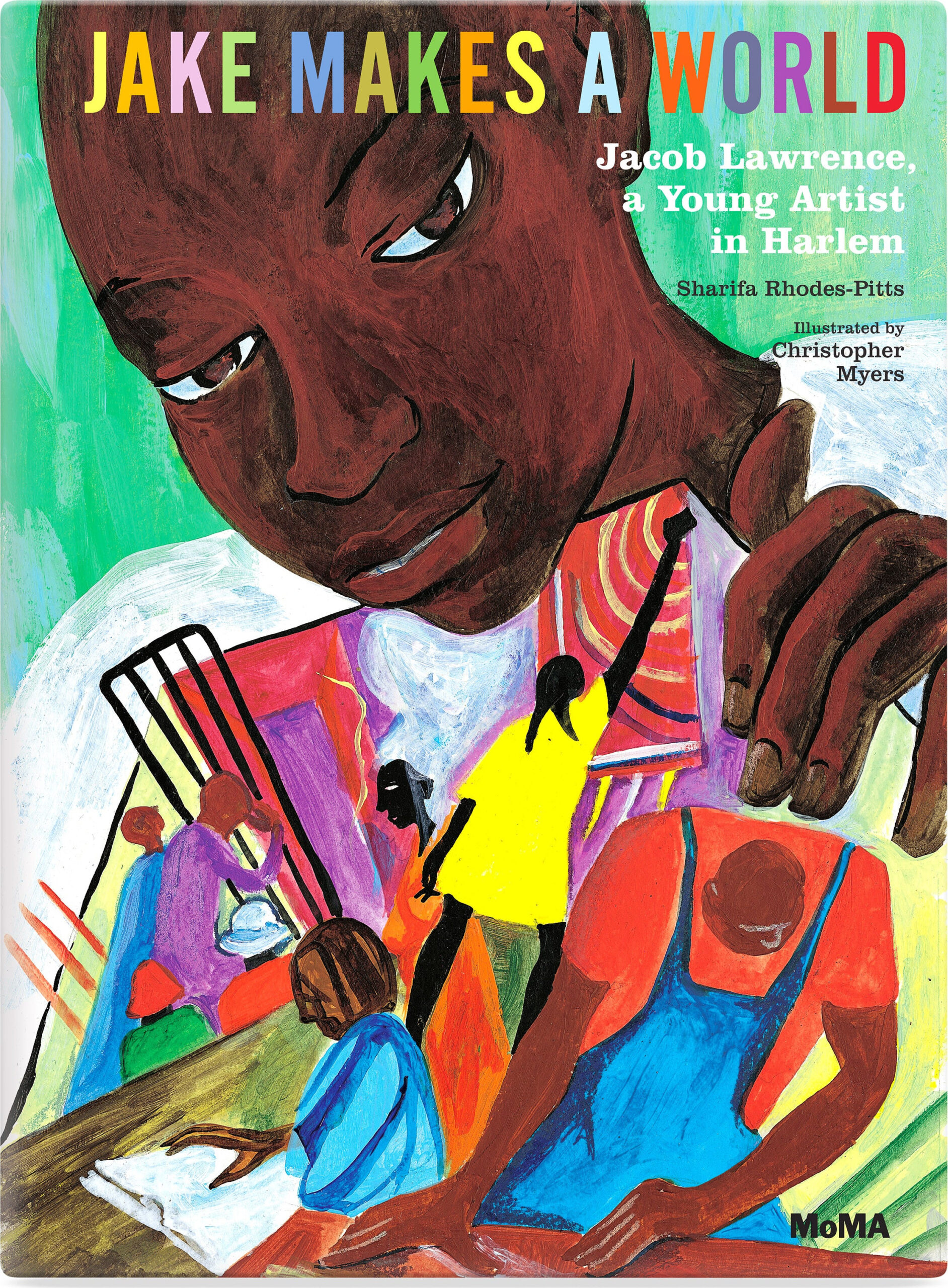 Jake Makes a World: Jacob Lawrence, A Young Artist in Harlem