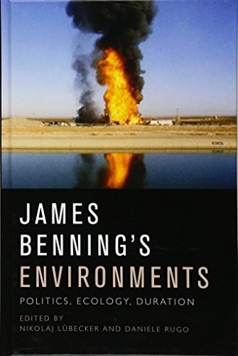 James Benning’s Environments: Politics, Ecology, Duration cover