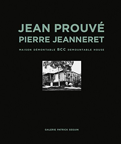 Jean Prouvé & Pierre Jeanneret: Bcc Demountable House cover