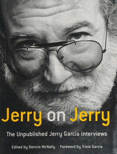Jerry on Jerry: The Unpublished Jerry Garcia Interviews