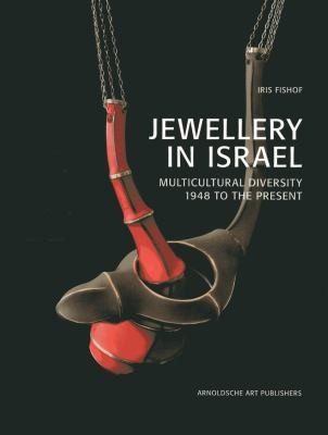 Jewellery in Israel: Multicultural Diversity 1948 to the Present cover