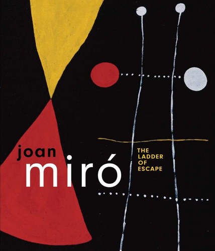 Joan Miro: The Ladder of Escape cover