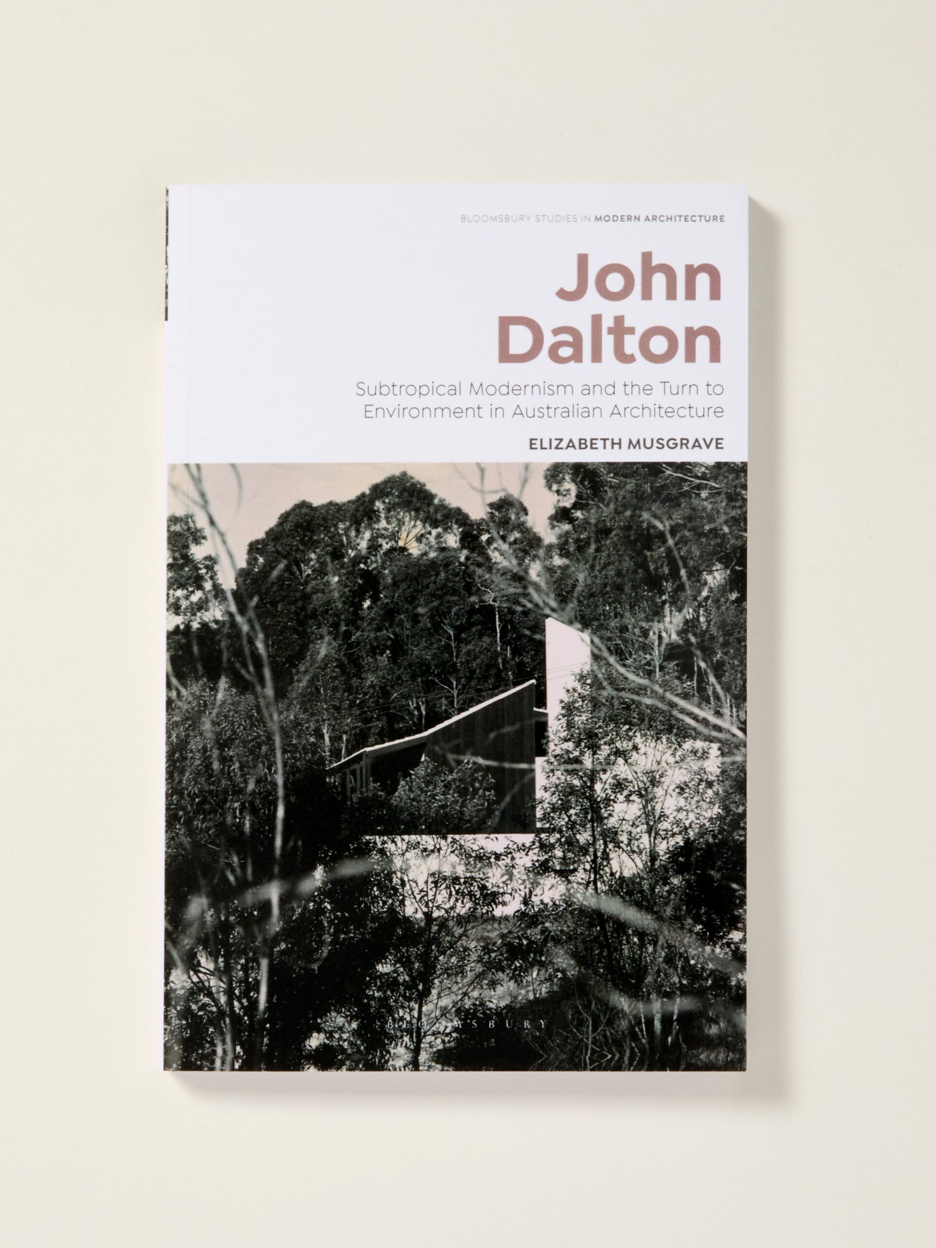John Dalton: Subtropical Modernism and the Turn to Environment in Australian Architecture