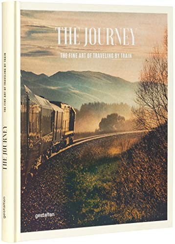 Journey: The Fine Art of Traveling by Train cover