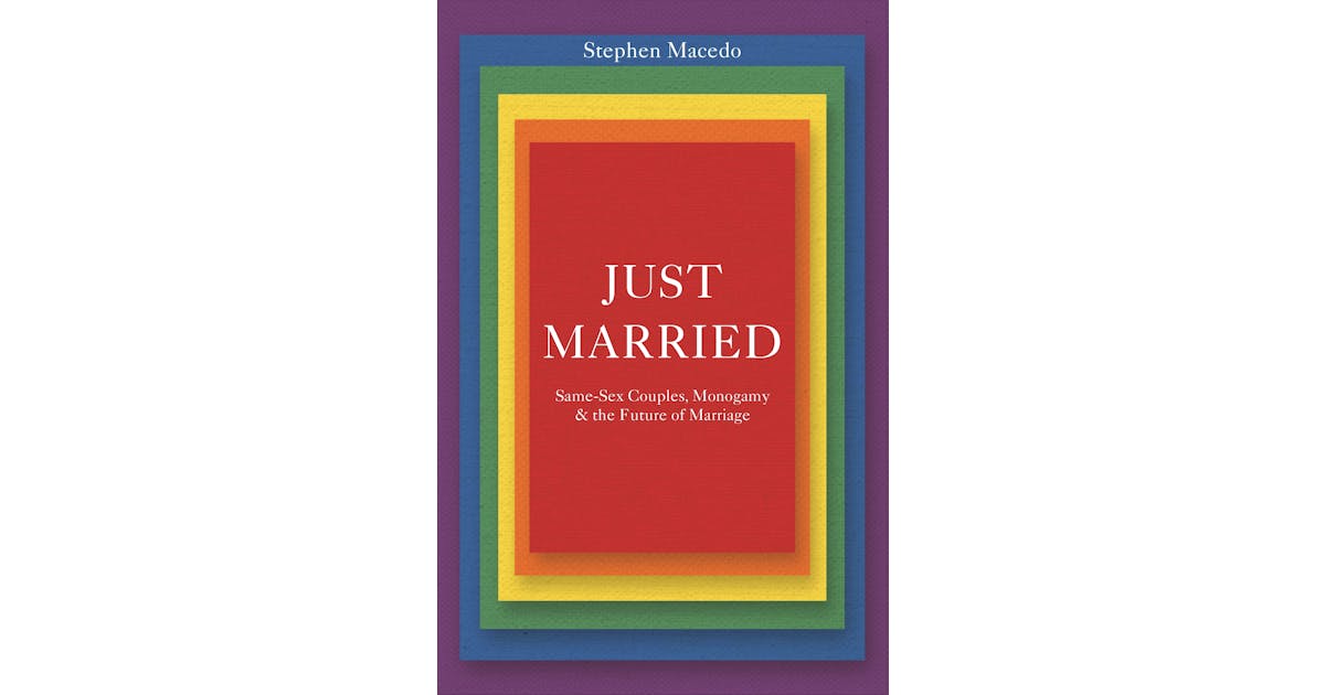 Just Married: Same-Sex Couples, Monogamy, and the Future of Marriage cover