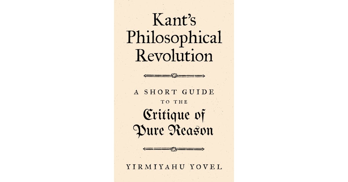 Kant’s Philosophical Revolution: A Short Guide to the Critique of Pure Reason