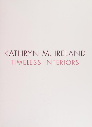 Kathryn M. Ireland: Timeless Interiors