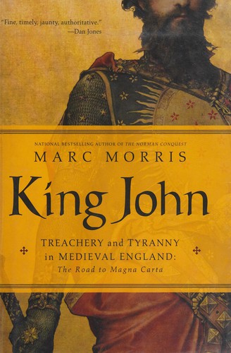 King John: Treachery and Tyranny in Medieval England: The Road to Magna Carta cover