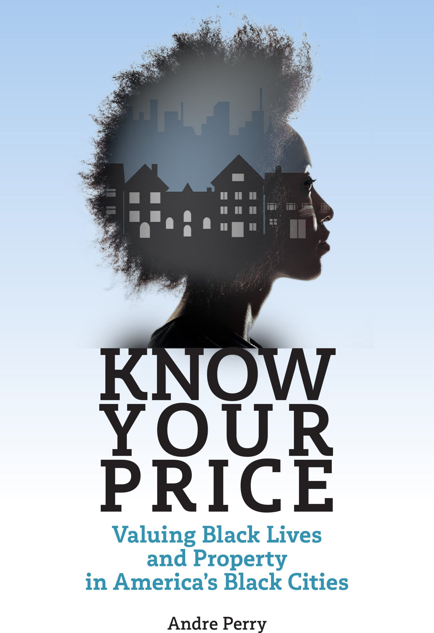 Know Your Price // Valuing Black Lives & Property in America’s Black Cities
