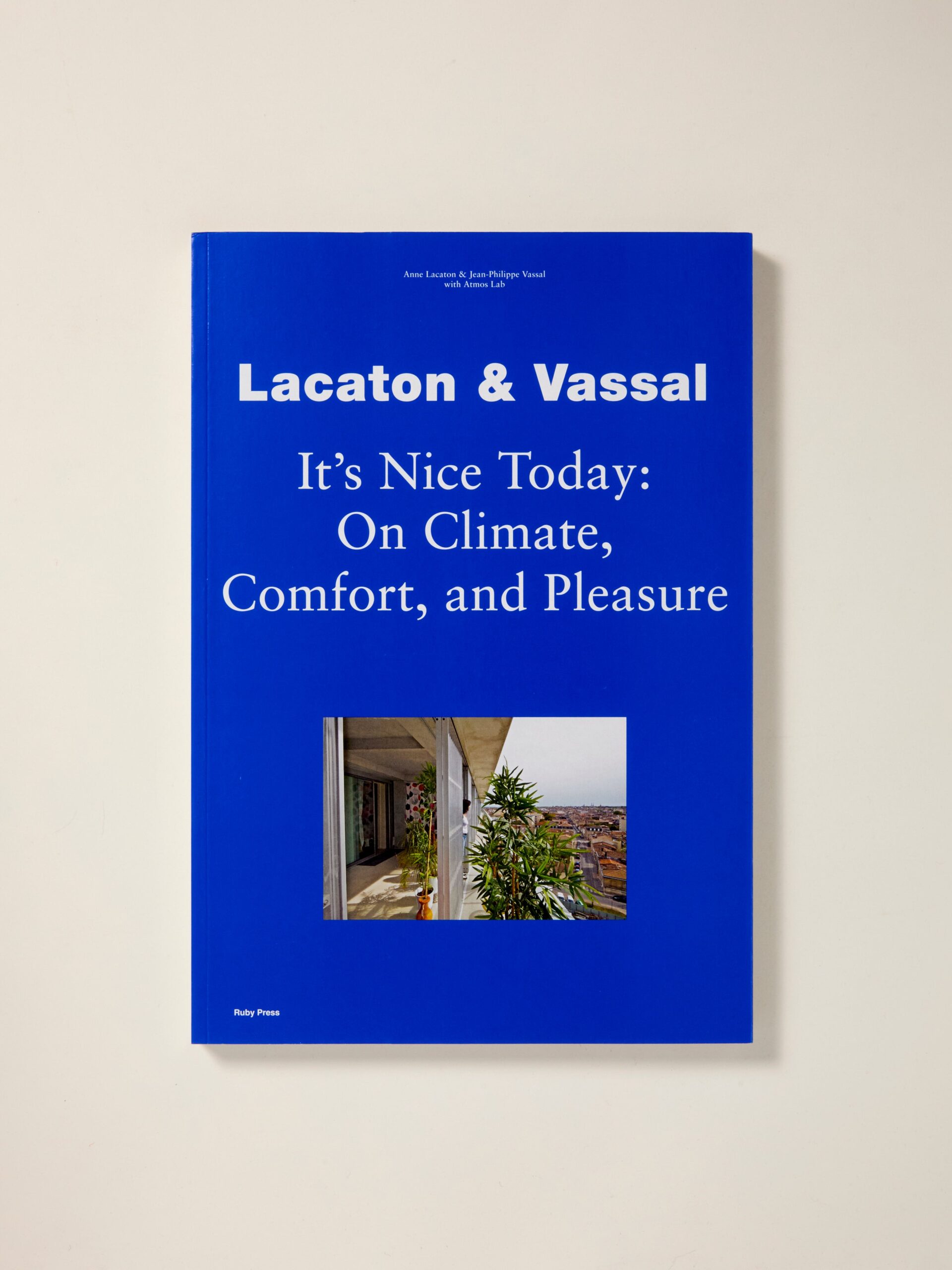Lacaton & Vassal – It’s Nice Today: On Climate, Comfort and Pleasure
