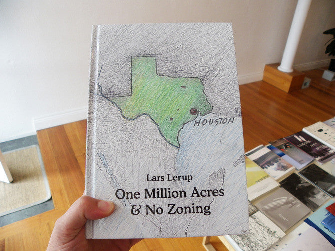 Lars Lerup – One Million Acres & No Zoning