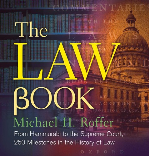 Law Book: From Hammurabi to the International Criminal Court, 250 Milestones in the History of Law cover