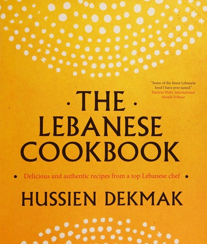Lebanese Cookbook: Delicious and Authentic Recipes from a Top Lebanese Chef cover