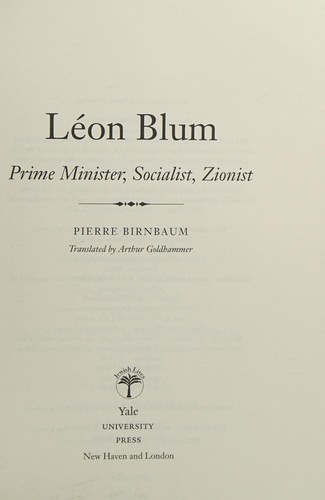 Léon Blum: Prime Minister, Socialist, Zionist