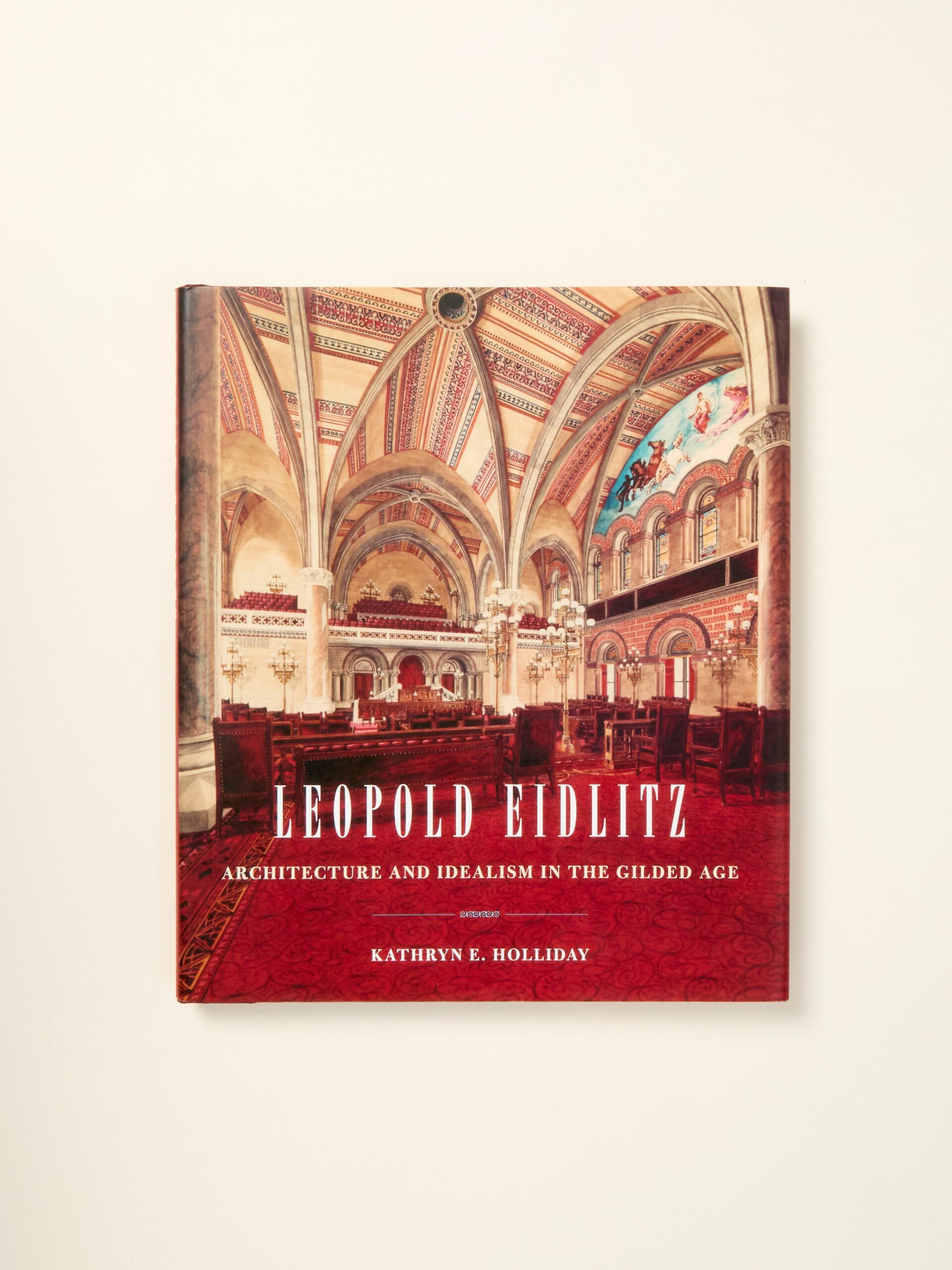 Leopold Eidlitz: Architecture and Idealism in the Gilded Age