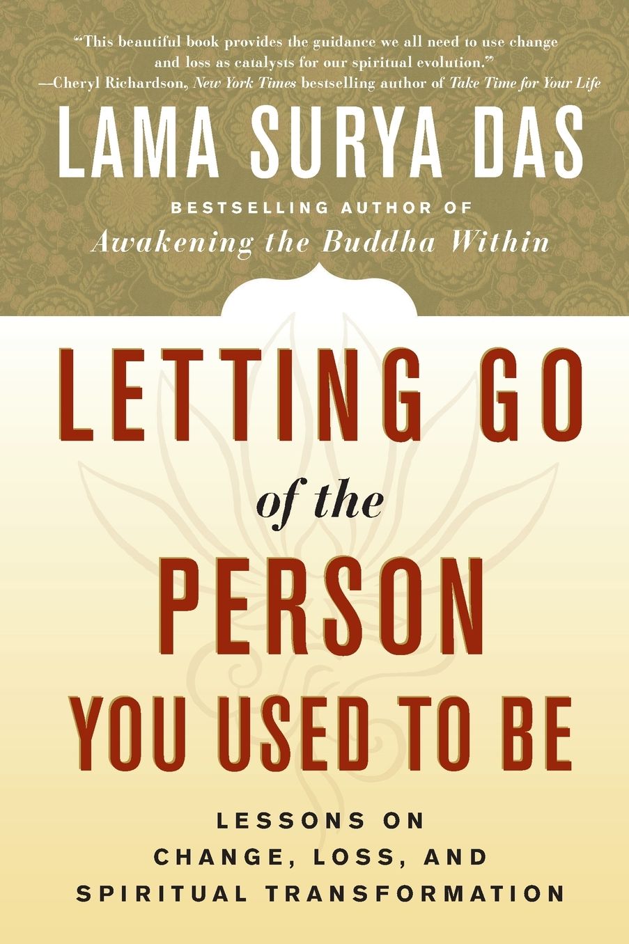 Letting Go of the Person You Used to Be: Lessons on Change, Loss, and Spiritual Transformation
