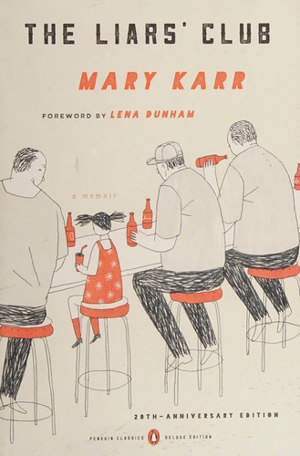 The Liars’ Club: A Memoir (Penguin Classics Deluxe Edition)
