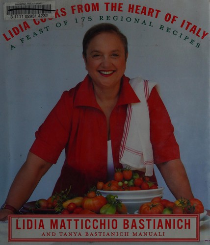 Lidia Cooks from the Heart of Italy: A Feast of 175 Regional Recipes: A Cookbook cover