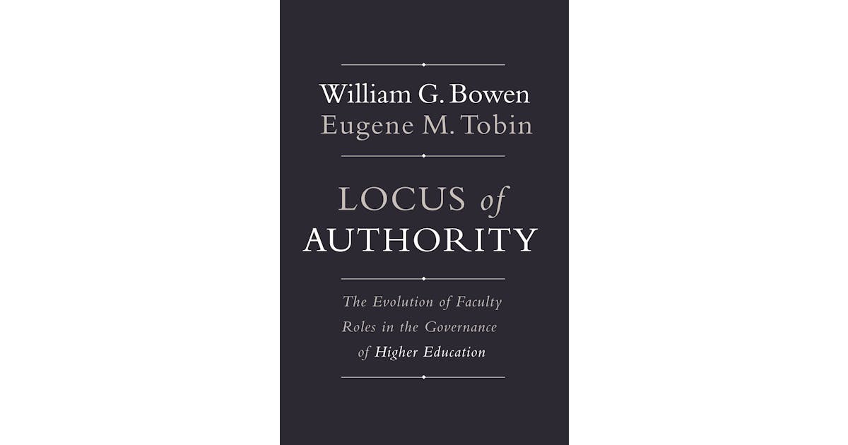Locus of Authority: The Evolution of Faculty Roles in the Governance of Higher Education cover