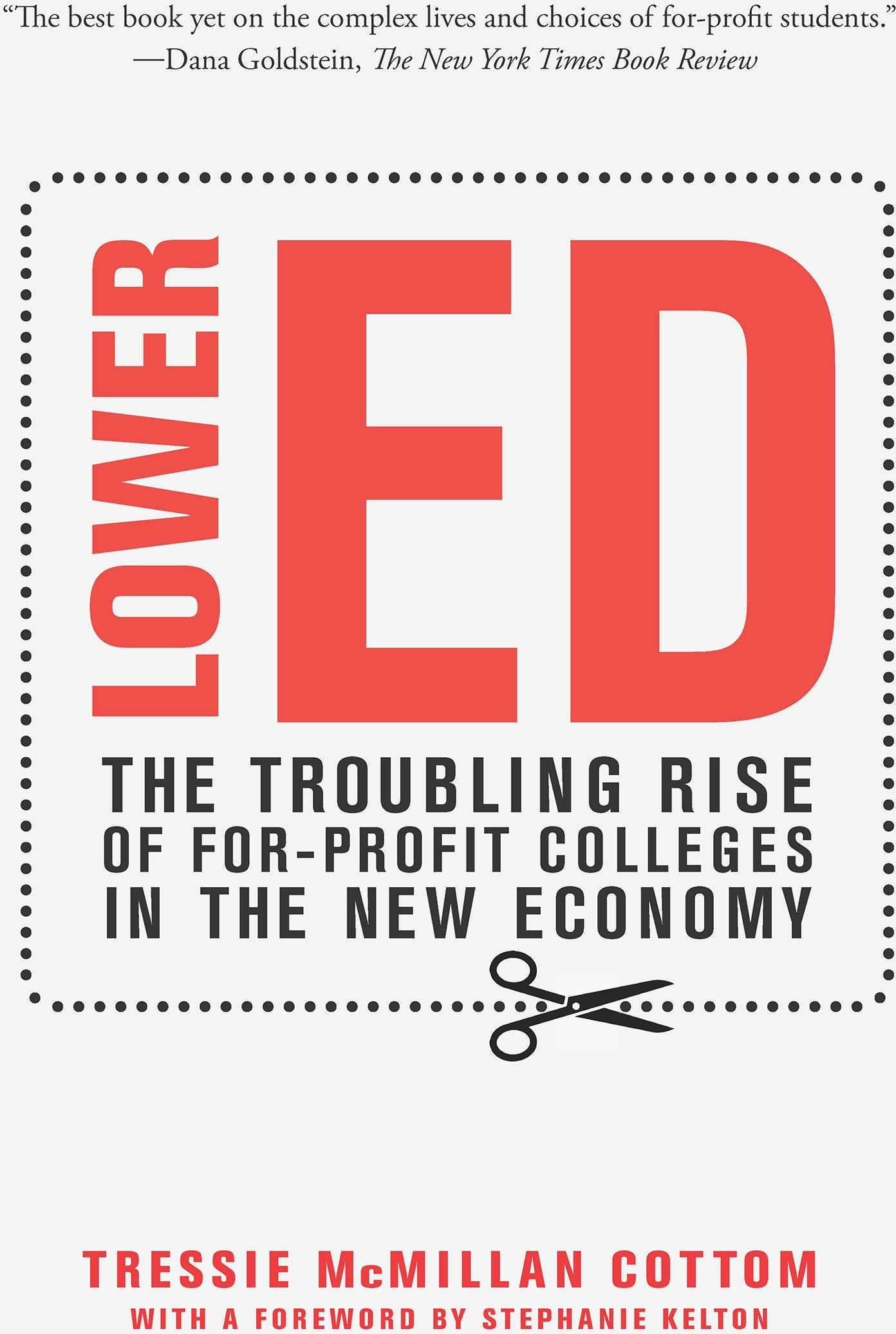 Lower Ed // The Troubling Rise of For-Profit Colleges in the New Economy